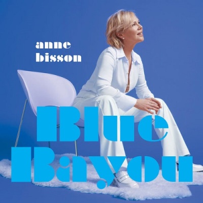 Anne Bisson – Blue Bayou – Review of the third single from the album Be My Lover